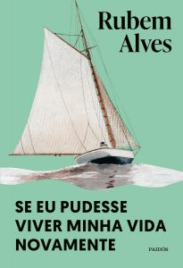 revistaprosaversoearte.com - 'A alma anda para tr&aacute;s, navega ao sabor do suave sopro da saudade' - Rubem Alves