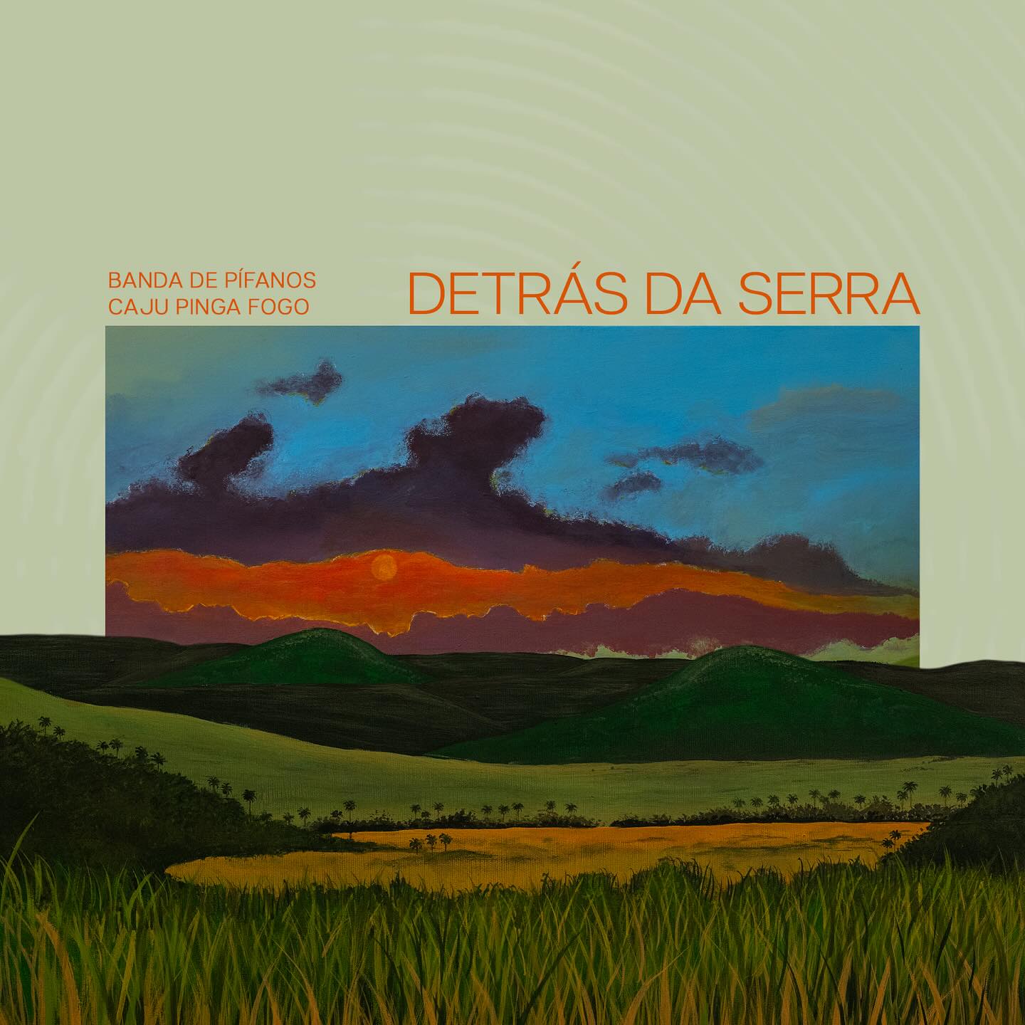Banda de Pífanos Caju Pinga Fogo lança álbum 'Detrás da Serra' revistaprosaversoearte.com - Banda de Pífanos Caju Pinga Fogo lança álbum 'Detrás da Serra'