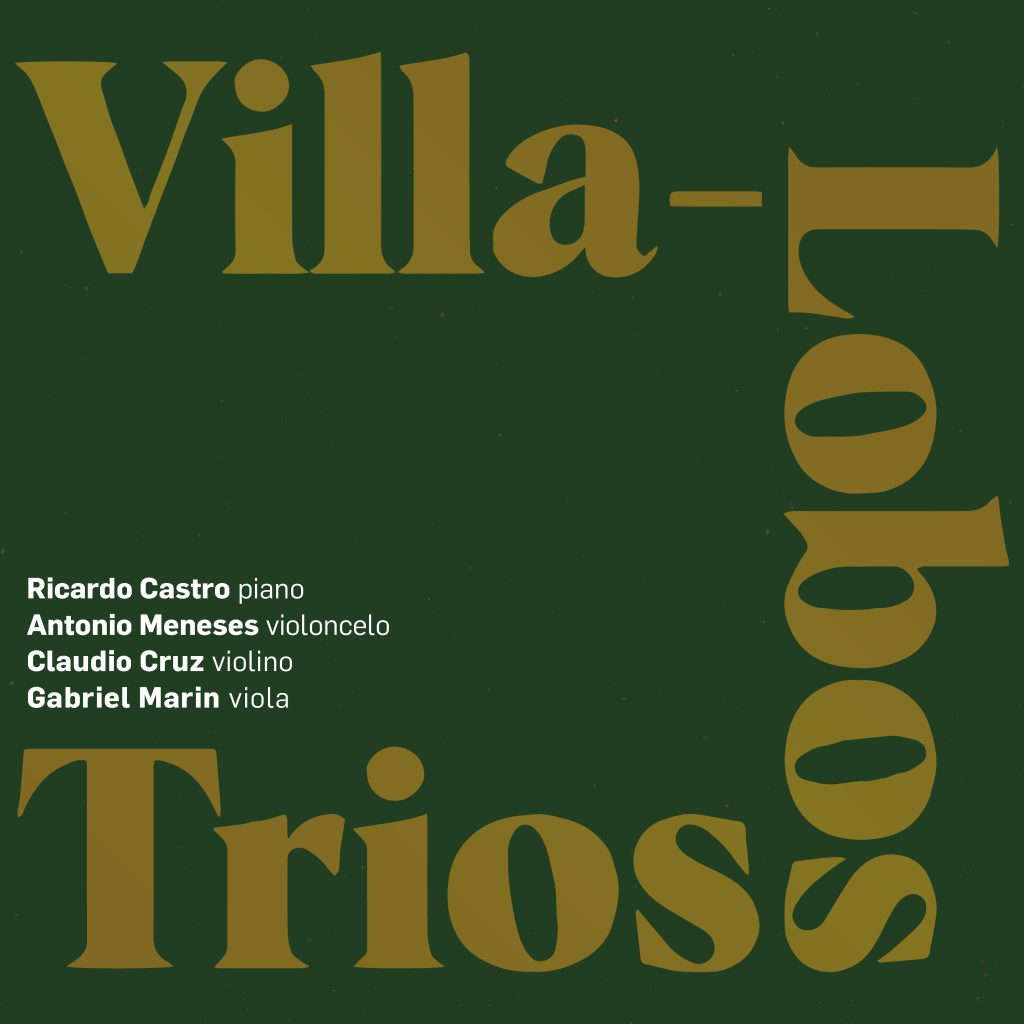 revistaprosaversoearte.com - Álbum 'Villa-Lobos Trios' | Ricardo Castro, Antonio Meneses, Claudio Cruz e Gabriel Marin - Selo Sesc