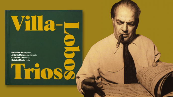 Álbum ‘Villa-Lobos Trios’ | Ricardo Castro, Antonio Meneses, Claudio Cruz e Gabriel Marin – Selo Sesc