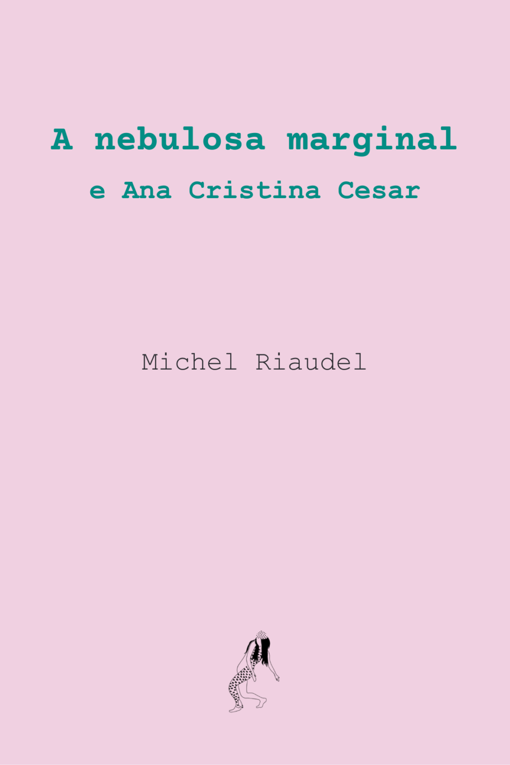 Livro revela as origens da poesia marginal de Ana Cristina Cesar revistaprosaversoearte.com - Livro revela as origens da poesia marginal de Ana Cristina Cesar