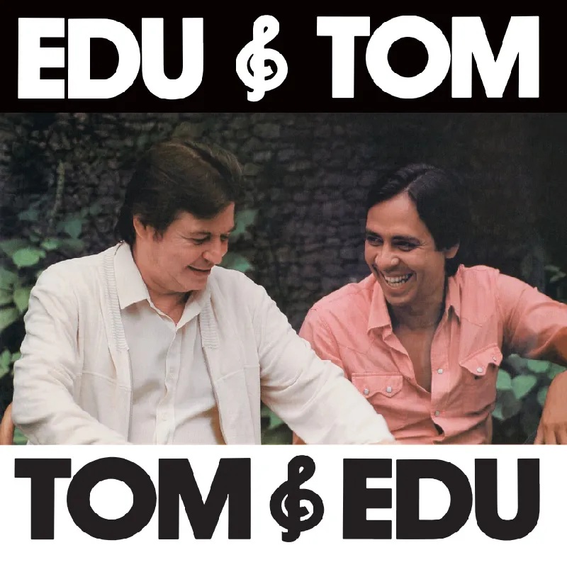 Álbum 'Edu & Tom, Tom & Edu' | Edu Lobo e Tom Jobim (nova edição) revistaprosaversoearte.com - Álbum 'Edu & Tom, Tom & Edu' | Edu Lobo e Tom Jobim (nova edição)