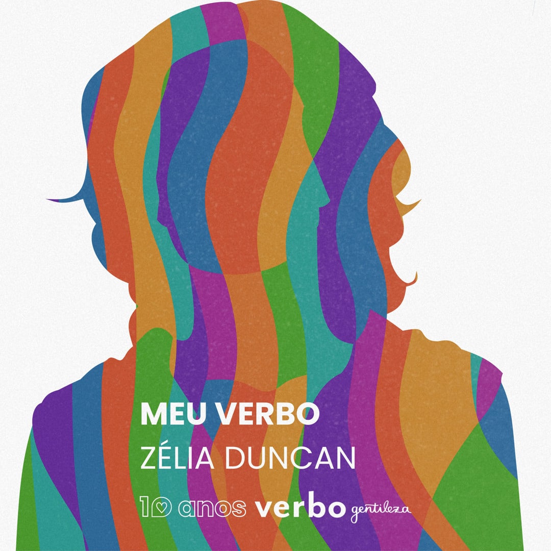 Zélia Duncan lança single 'Meu Verbo', música-manifesto dos 10 anos do VerboGentileza revistaprosaversoearte.com - Zélia Duncan lança single 'Meu Verbo', música-manifesto dos 10 anos do VerboGentileza
