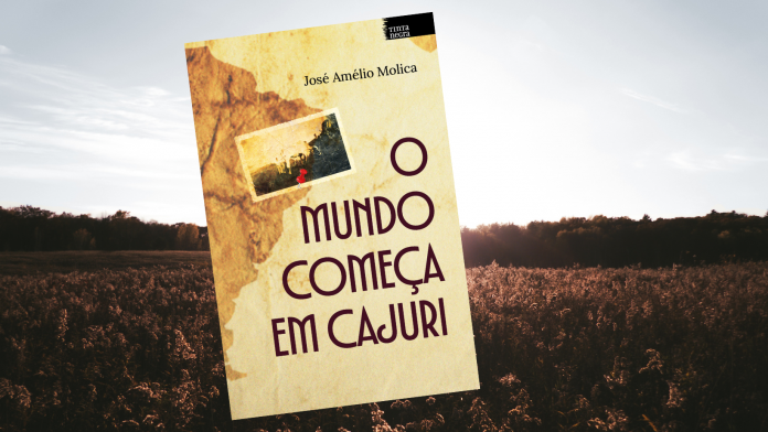 Lançamento: ‘O mundo começa em Cajuri’, de José Amélio Molica