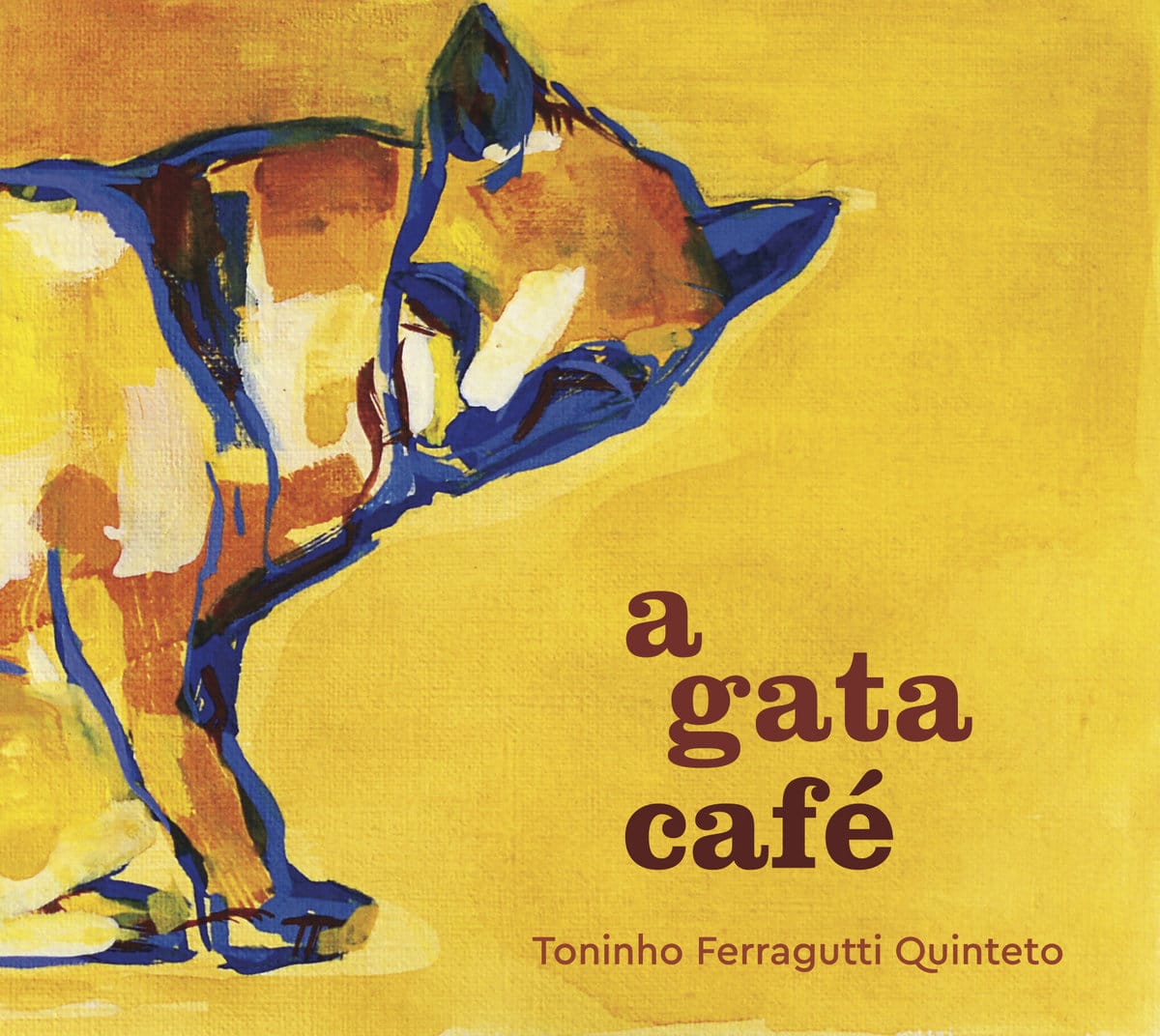 revistaprosaversoearte.com - Álbum 'A Gata Café' | Toninho Ferragutti Quinteto (2016)