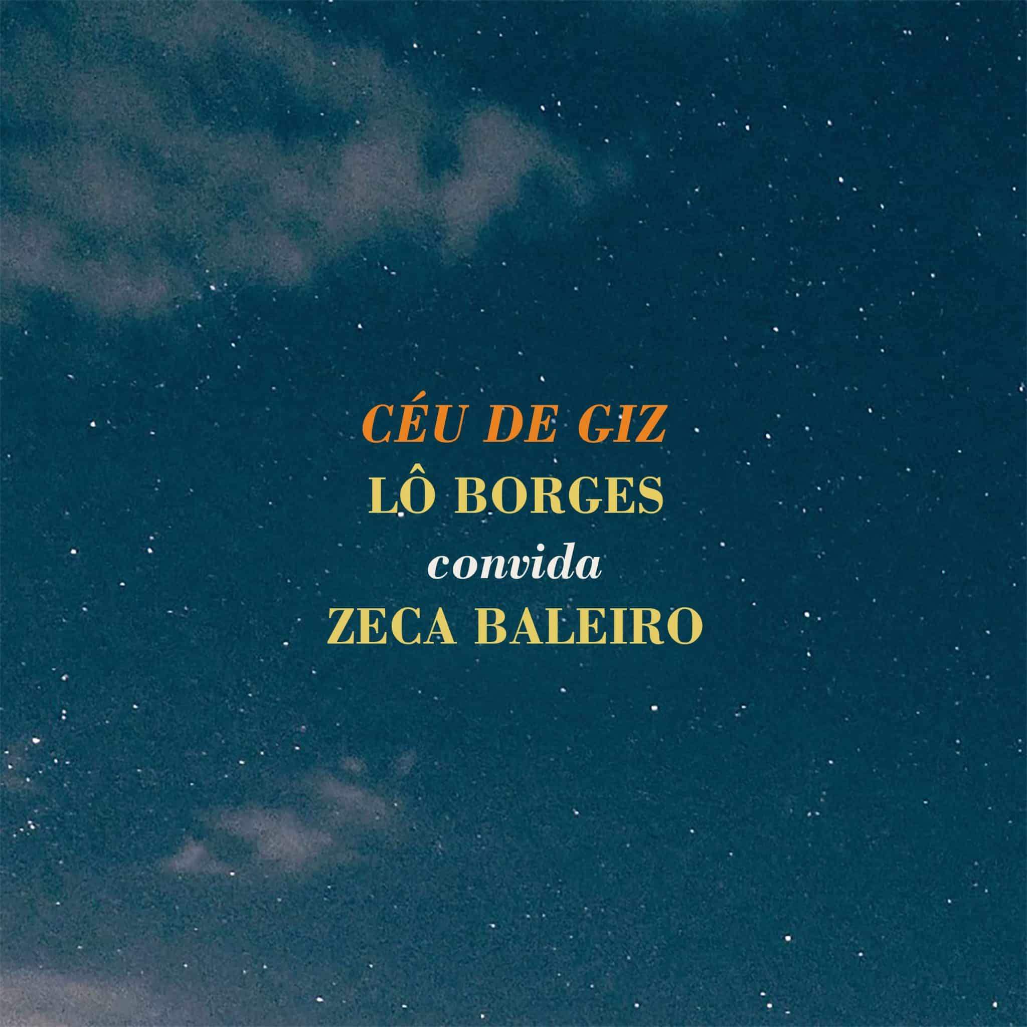 Lô Borges lança álbum 'Céu de Giz – Lô Borges convida Zeca Baleiro' revistaprosaversoearte.com - Lô Borges lança álbum 'Céu de Giz – Lô Borges convida Zeca Baleiro'