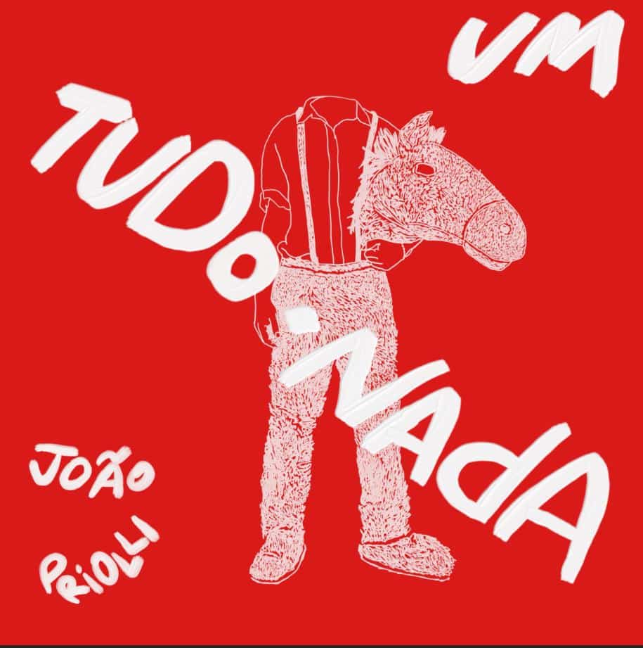 João Priolli lança álbum 'Um Tudo-Nada' revistaprosaversoearte.com - João Priolli lança álbum 'Um Tudo-Nada'