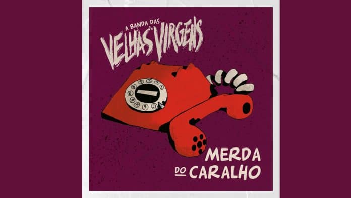 Velhas Virgens lança single ‘Merda do Caralho’