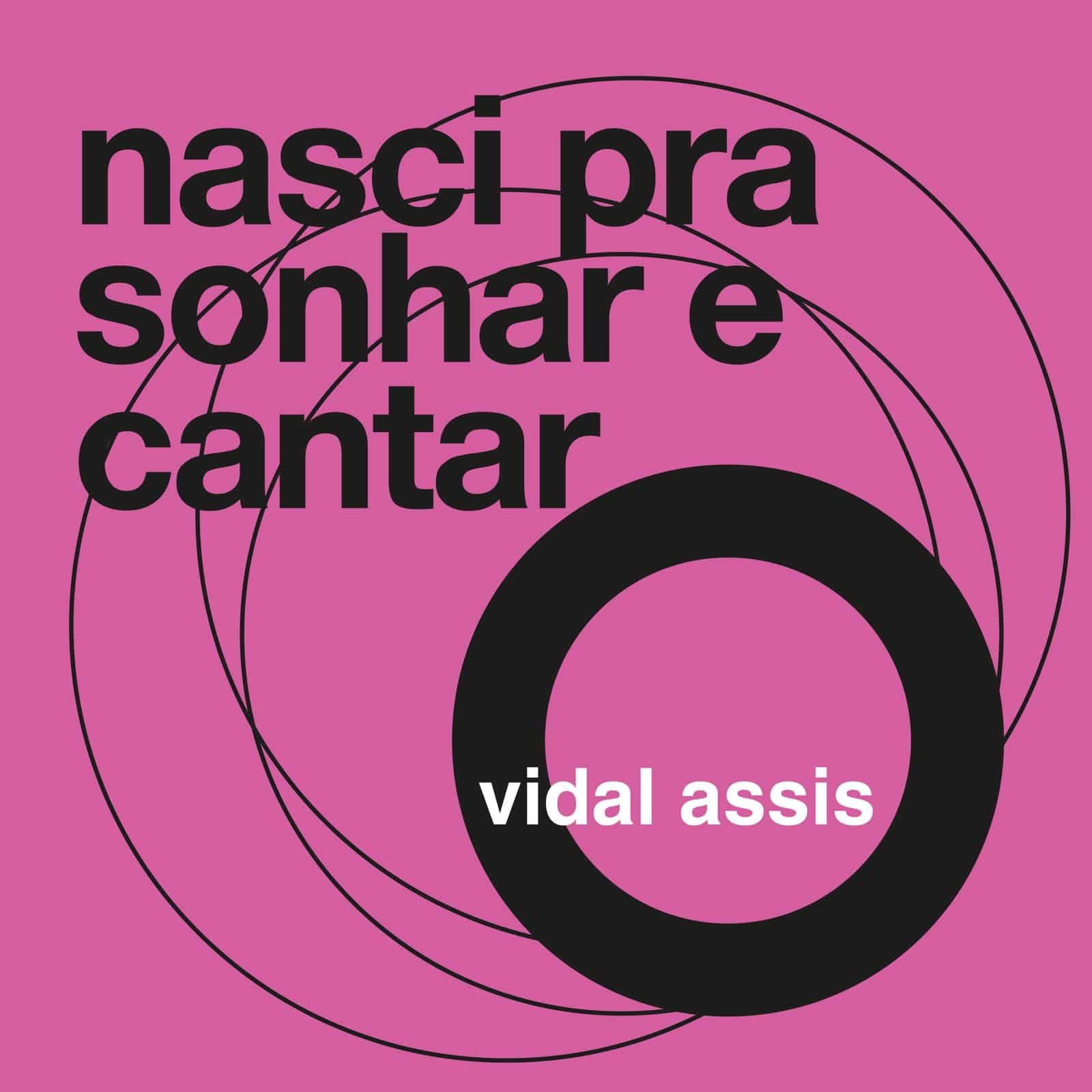 revistaprosaversoearte.com - Projeto &lsquo;MPB Ano Zero&rsquo; lan&ccedil;a 11&ordm; single 'Nasci pra sonhar e cantar' | Vidal Assis