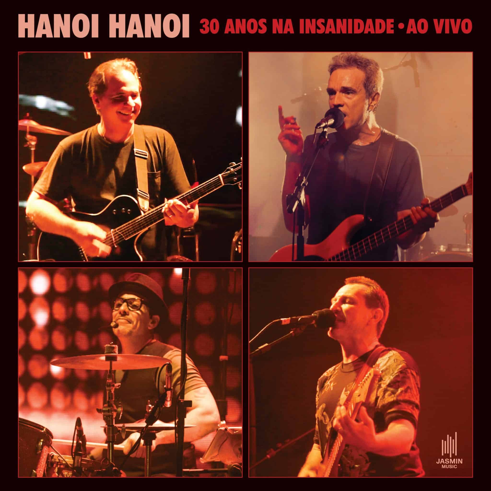 Álbum '30 Anos na Insanidade – Ao vivo', registra o reencontro da banda Hanoi Hanoi revistaprosaversoearte.com - Álbum '30 Anos na Insanidade – Ao vivo', registra o reencontro da banda Hanoi Hanoi