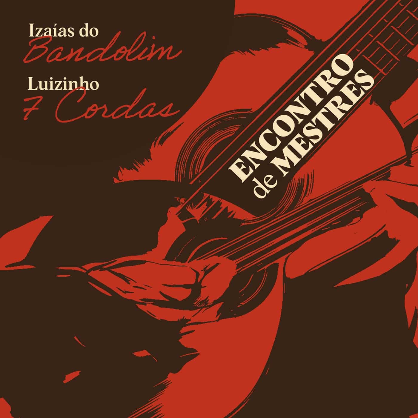 revistaprosaversoearte.com - &Aacute;lbum 'Encontro de Mestres' | Iza&iacute;as do Bandolim e Luizinho 7 Cordas (Selo Sesc, 2025)