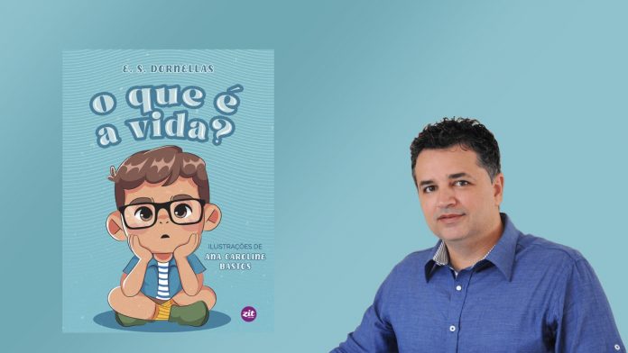 Zit Editora lança ‘O que é a vida?’, obra escrita por E. S. Dornellas