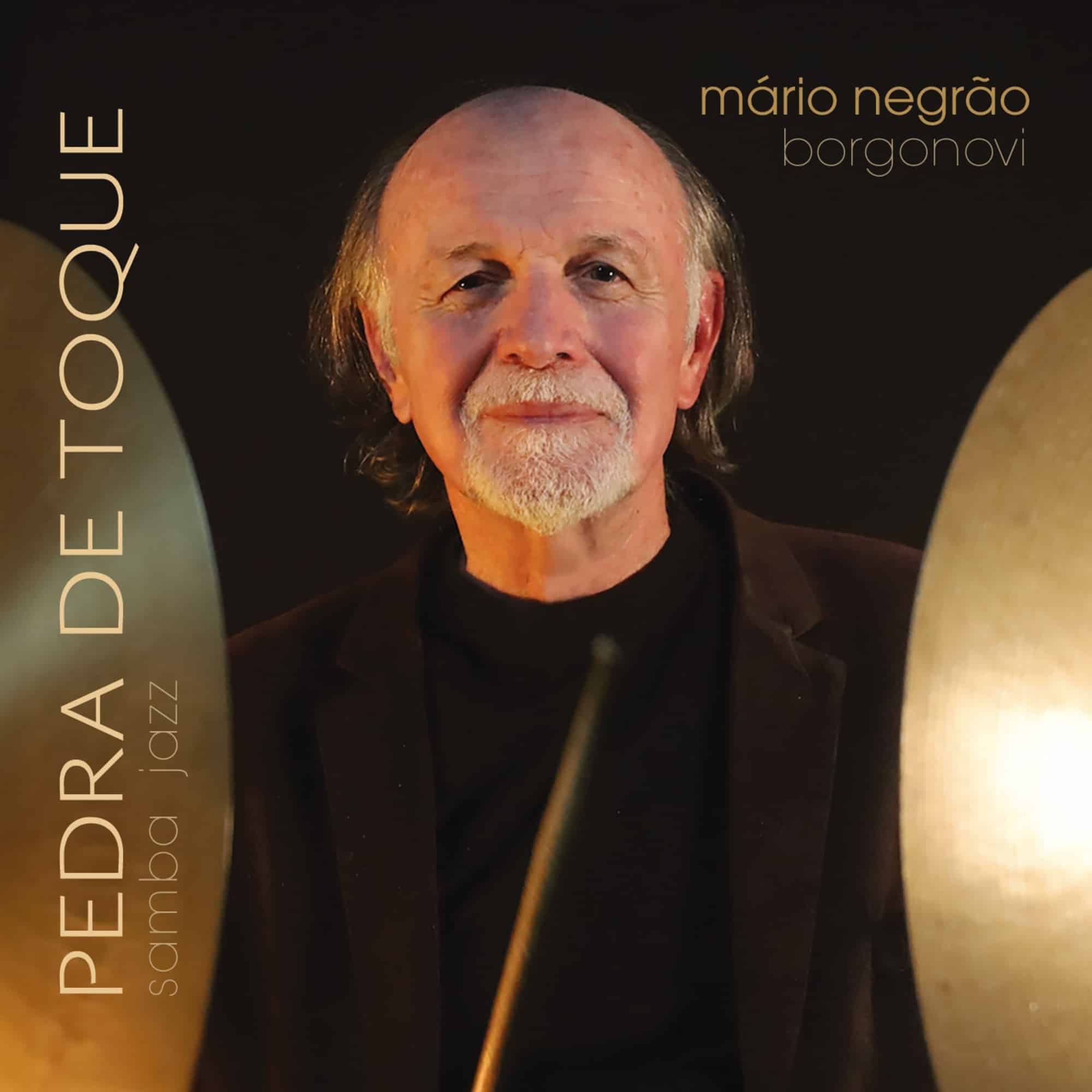Mário Negrão lança seu terceiro álbum autoral 'Pedra de Toque' revistaprosaversoearte.com - Mário Negrão lança seu terceiro álbum autoral 'Pedra de Toque'