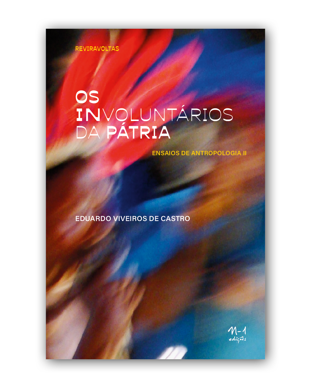 revistaprosaversoearte.com - Eduardo Viveiros de Castro lan&ccedil;a 'Os involunt&aacute;rios da p&aacute;tria: ensaios de antropologia II'