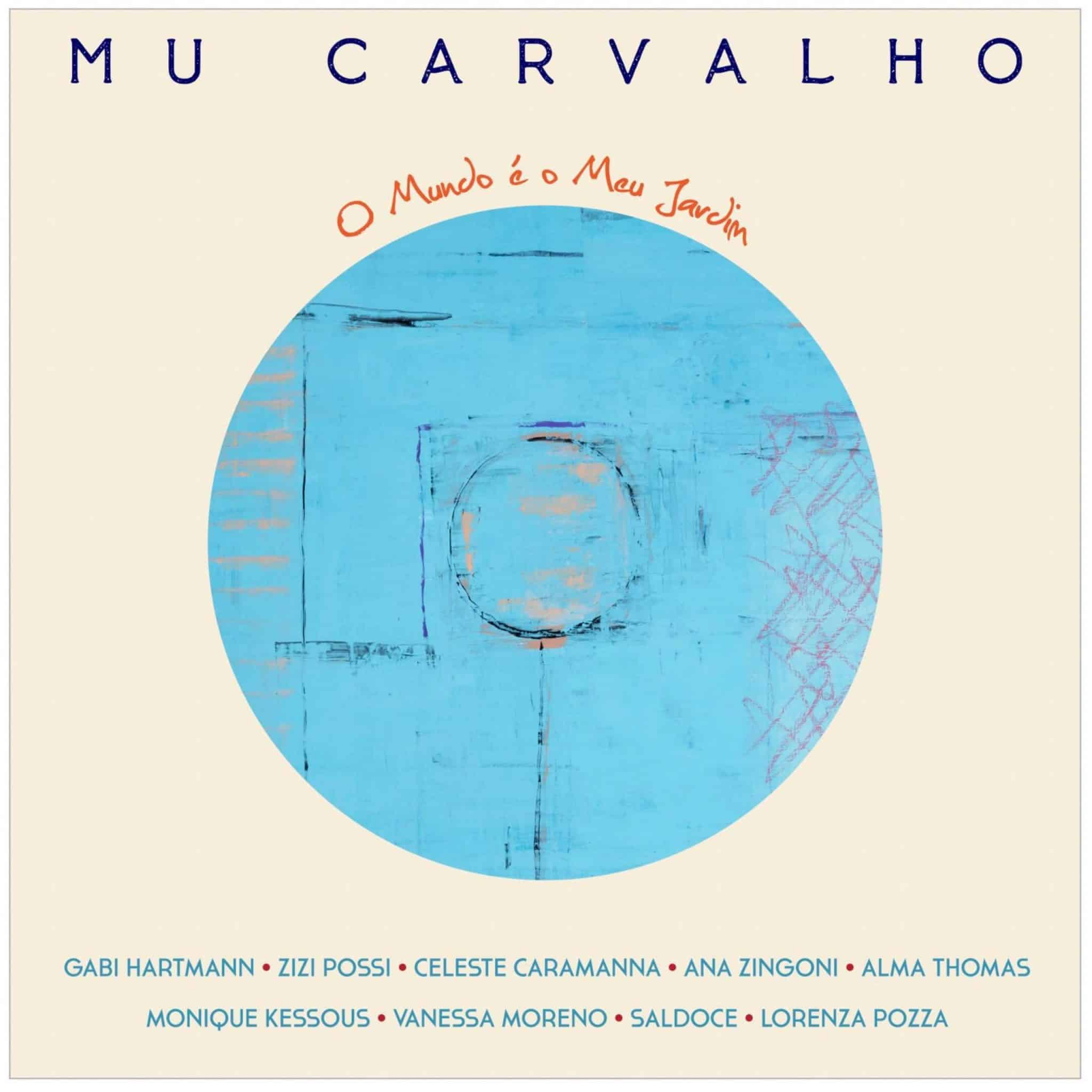 revistaprosaversoearte.com - Mu Carvalho lan&ccedil;a &aacute;lbum 'O Mundo &eacute; o Meu Jardim'
