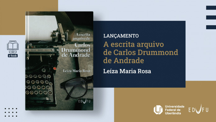 Editora da UFU lança a obra “A escrita arquivo de Carlos Drummond de Andrade”