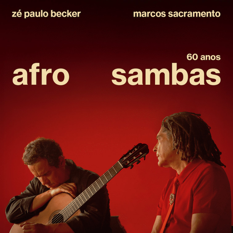 revistaprosaversoearte.com - &Aacute;lbum 'Afro-Sambas 60 anos - Marcos Sacramento & Z&eacute; Paulo Becker', chega &agrave;s plataformas de m&uacute;sica