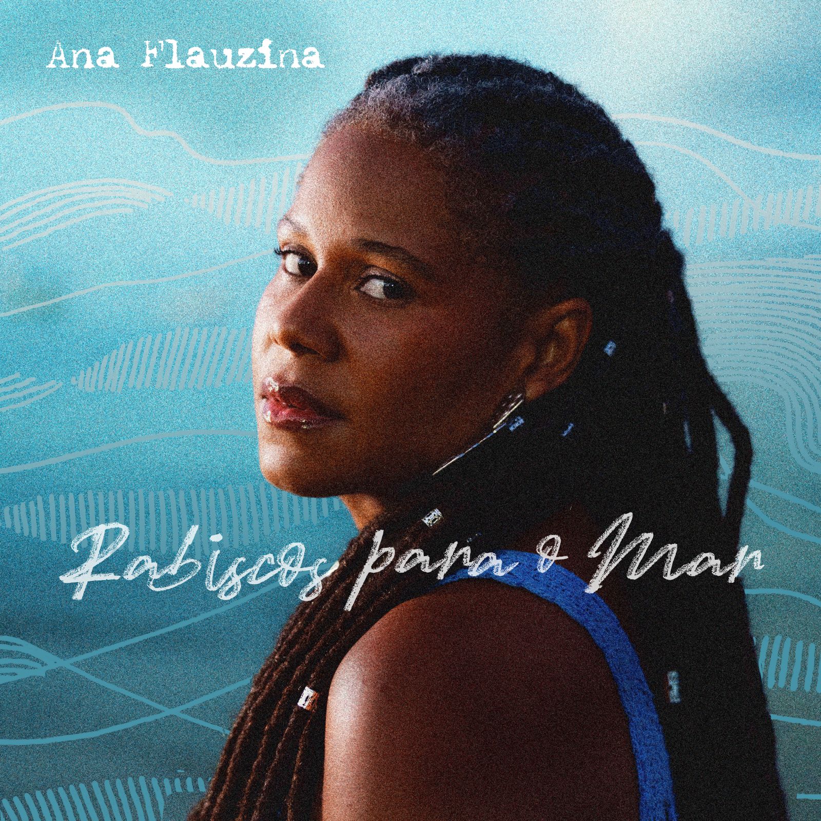 revistaprosaversoearte.com - Ana Flauzina lan&ccedil;a &aacute;lbum 'Rabiscos para o mar'