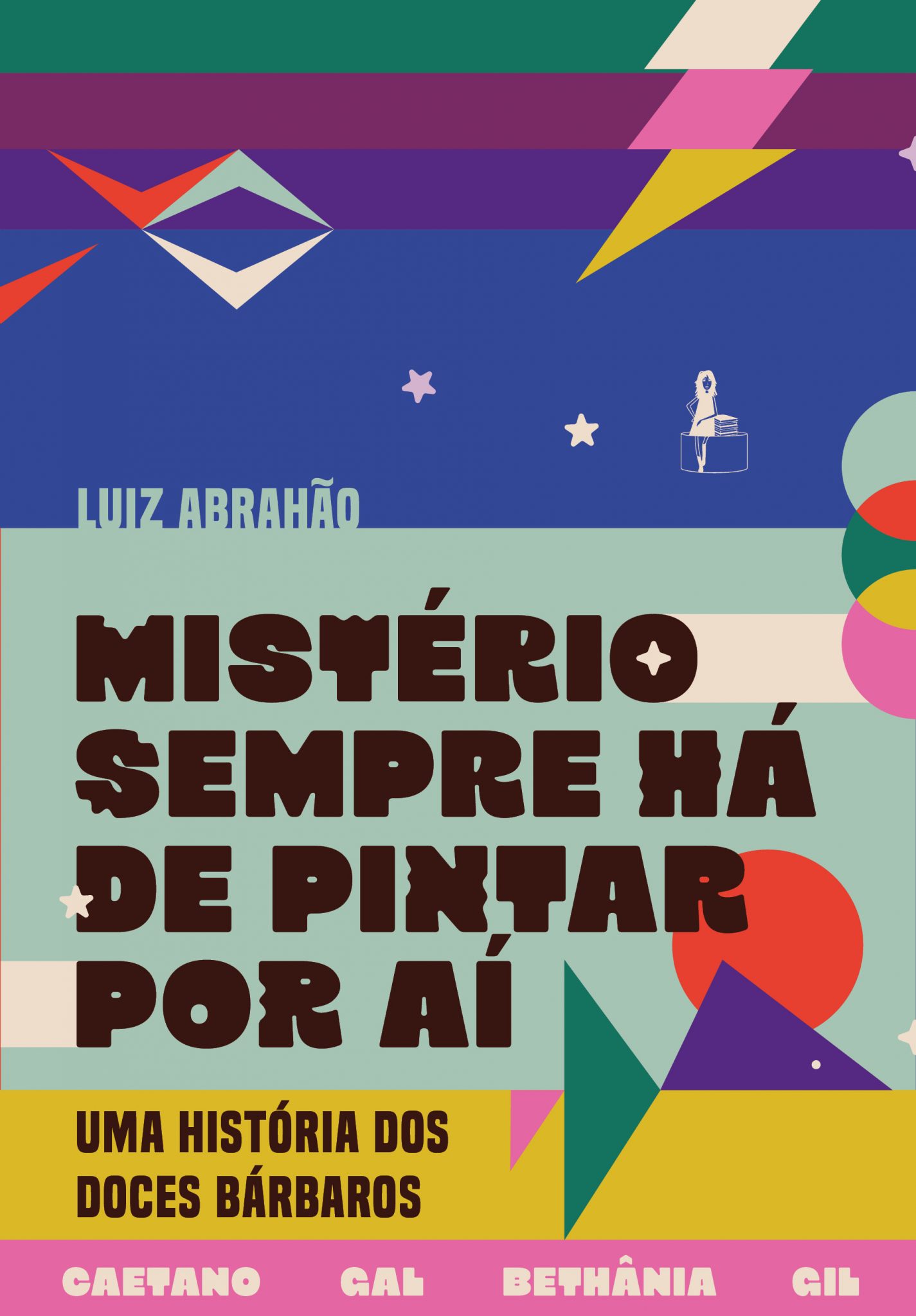 Nos 50 anos dos Doces Bárbaros, editora Garota FM Books e Luiz Abrahão abrem pré-venda de livro que conta a história do grupo revistaprosaversoearte.com - Nos 50 anos dos Doces Bárbaros, editora Garota FM Books e Luiz Abrahão abrem pré-venda de livro que conta a história do grupo
