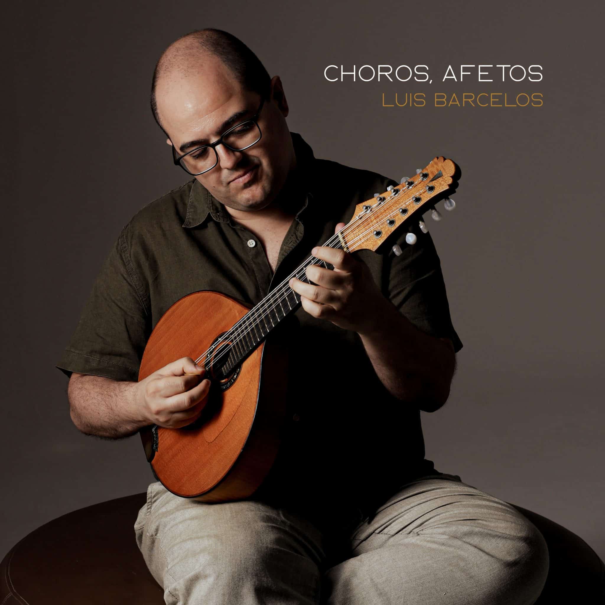 revistaprosaversoearte.com - Luis Barcelos lan&ccedil;a &aacute;lbum 'Choros, Afetos'