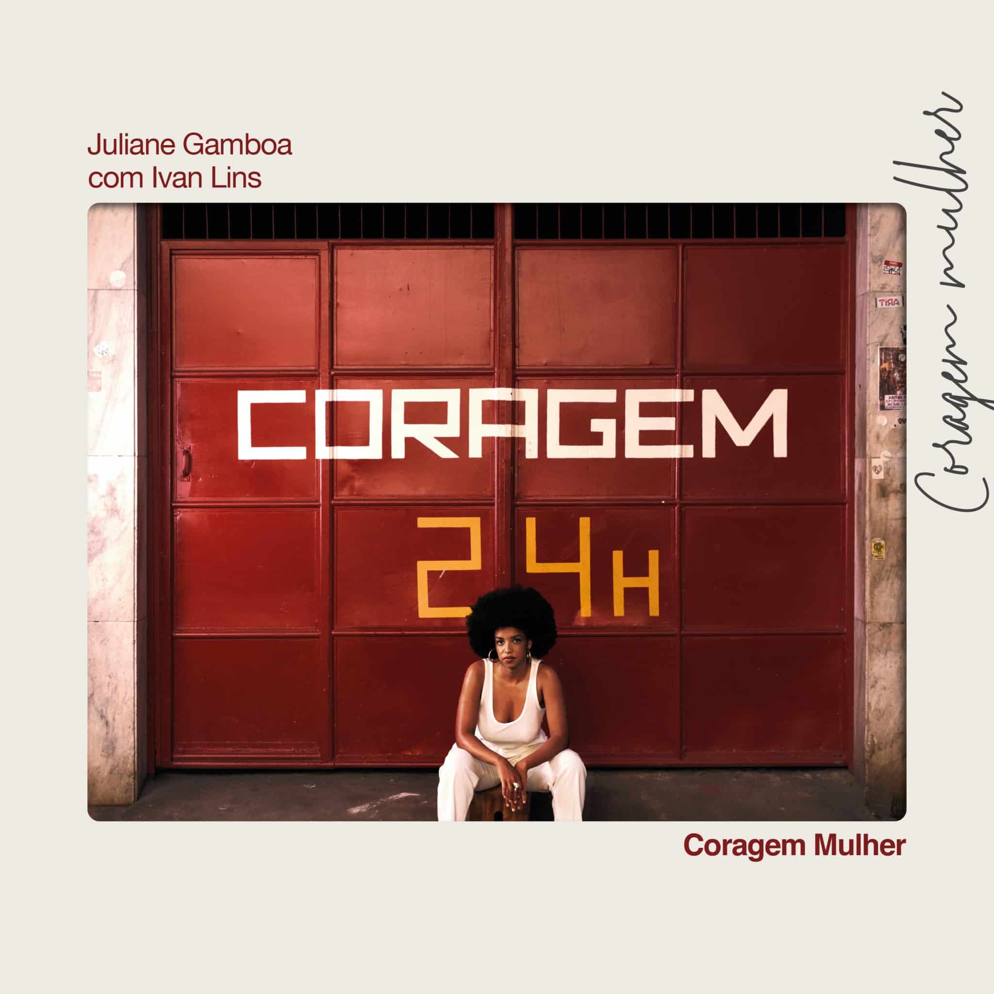 revistaprosaversoearte.com - Juliane Gamboa lan&ccedil;a 'Coragem Mulher', single com participa&ccedil;&atilde;o especial de Ivan Lins