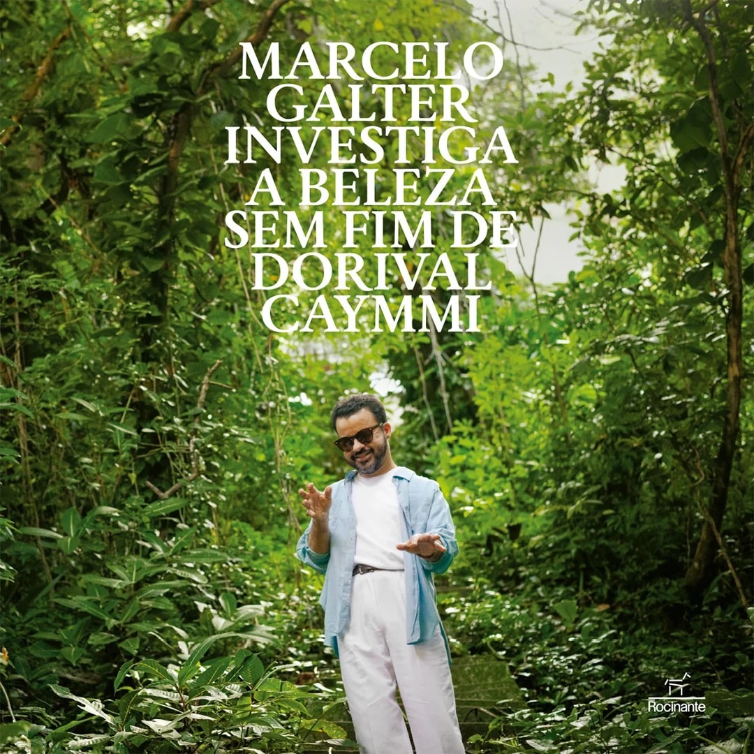 revistaprosaversoearte.com - Rocinante apresenta &aacute;lbum 'Marcelo Galter investiga a beleza sem fim de Dorival Caymmi'