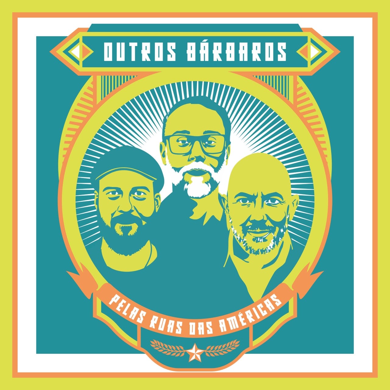 revistaprosaversoearte.com - Outros B&aacute;rbaros lan&ccedil;a terceiro &aacute;lbum de est&uacute;dio 'Pelas Ruas das Am&eacute;ricas'