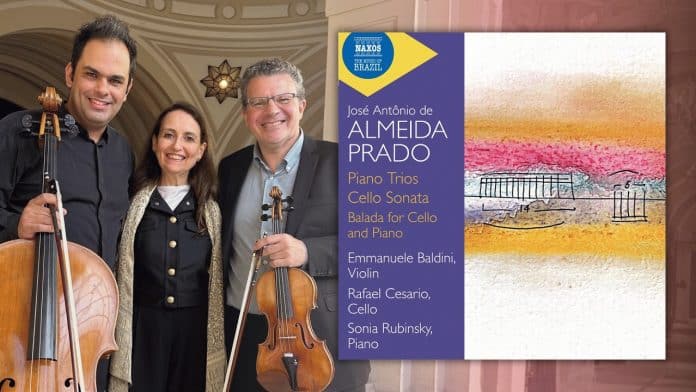 Naxos lança álbum ‘Almeida Prado – Piano Trios / Cello Sonata / Balada’ | com Emmanuele Baldini, Sonia Rubinsky e Rafael Cesário